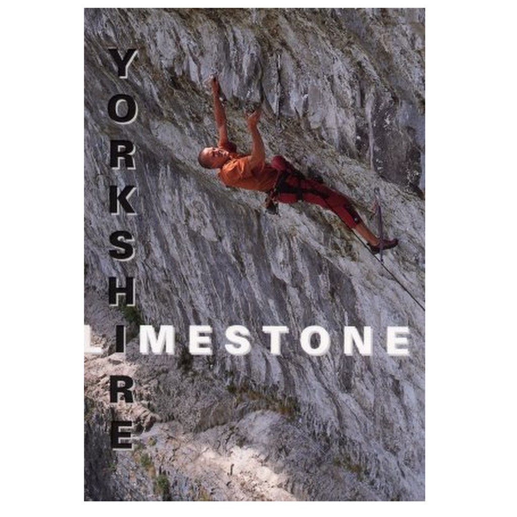 Yorkshire Limestone - A Rock Climber's Guide